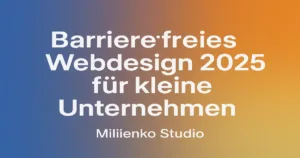 Barrierefreies Webdesign 2025 für kleine Unternehmen – Miliienko Studio